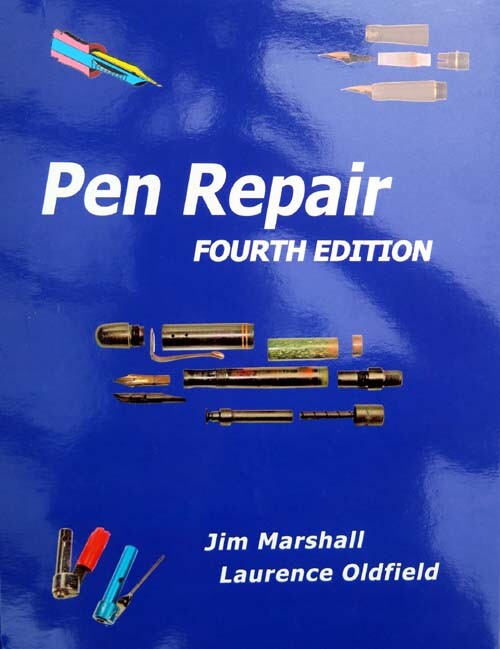 PEN REPAIR By JIM MARSHALL & LAURENCE OLDFIELD: THE ULTIMATE BOOK ON PEN REPAIR