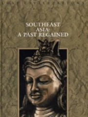 Southeast Asia: A Past Regained (Lost Civilizations) by Time-Life Books Editors