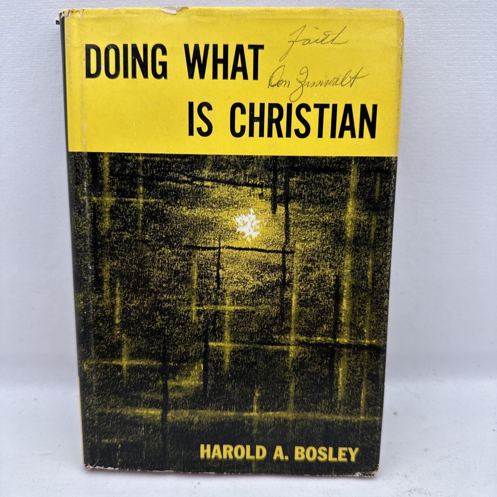 Doing What Is Christian by Harold Augustus Bosley (1960, Hardback)