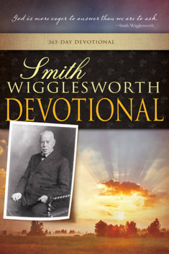 Smith Wigglesworth Devotional – Paperback By WIGGLESWORTH SM – GOOD