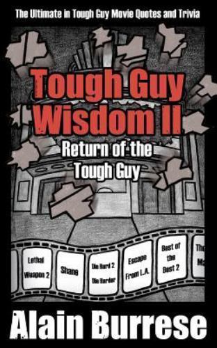 Tough Guy Wisdom II: Return of the Tough Guy by Burrese, Alain