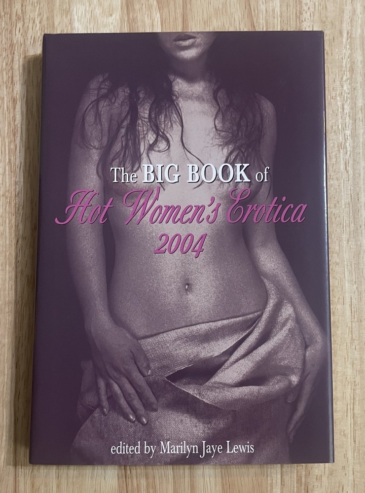 The Big Book of Hot Women’s Erotica 2004 by Marilyn Jaye Lewis, Ed. Hardcover