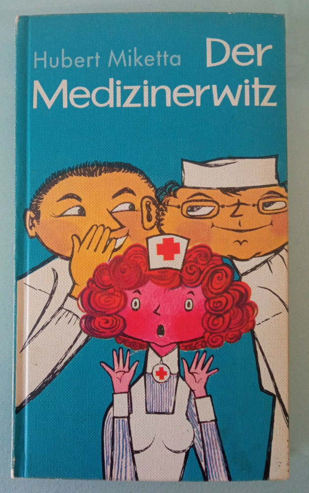 Hubert Miketta – Der Medizinerwitz – Gebundene Ausgabe – Witze Humor Anekdoten