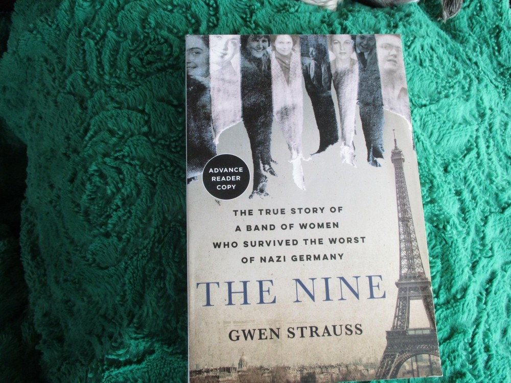 The Nine – Women Who Survived Nazi Germany – Strauss Advance Reading Copy GM