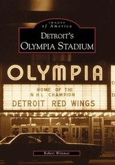 Detroit’s Olympia Stadium (MI) (Images of America) – paperback Robert Wimmer