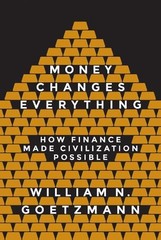 William N. Goetzmann Money Changes Everything (Paperback) (UK IMPORT)