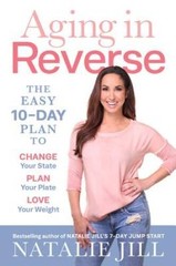 Aging in Reverse: The Easy 10-Day Plan to Change Your State, Plan Yo – VERY GOOD