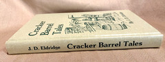 Book Cracker Barrel Tales by J. D. Eldridge signed by Author, 256 pages, 1979
