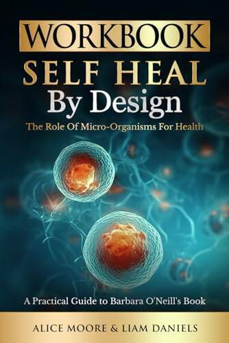 Workbook: Self-Heal by Design (Barbara ONeill) (Womens Health – VERY GOOD