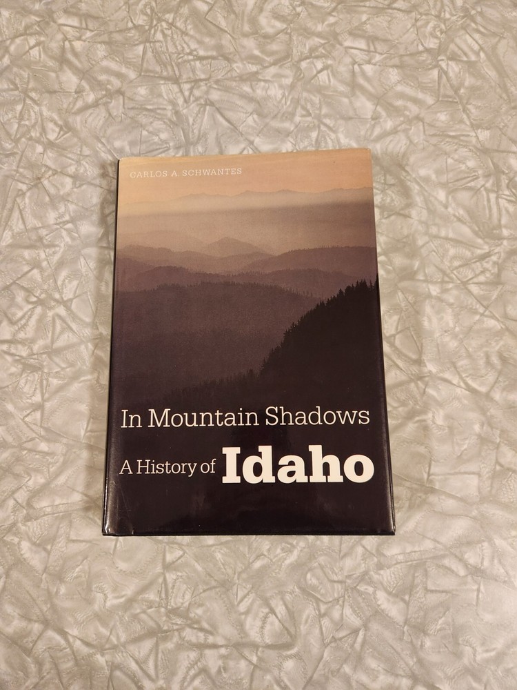 1991 In Mountain Shadows A History Of Idaho by Carlos A. Schwantes HC
