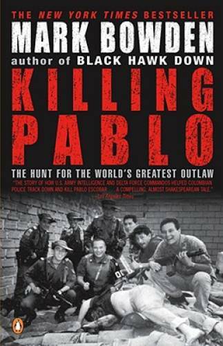 Killing Pablo: The Hunt for the World’s Greatest Outlaw – Paperback – GOOD