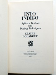 INTO INDIGO by Claire Polakoff 1st Ed 1st Printing Anchor Press Doubleday [420]