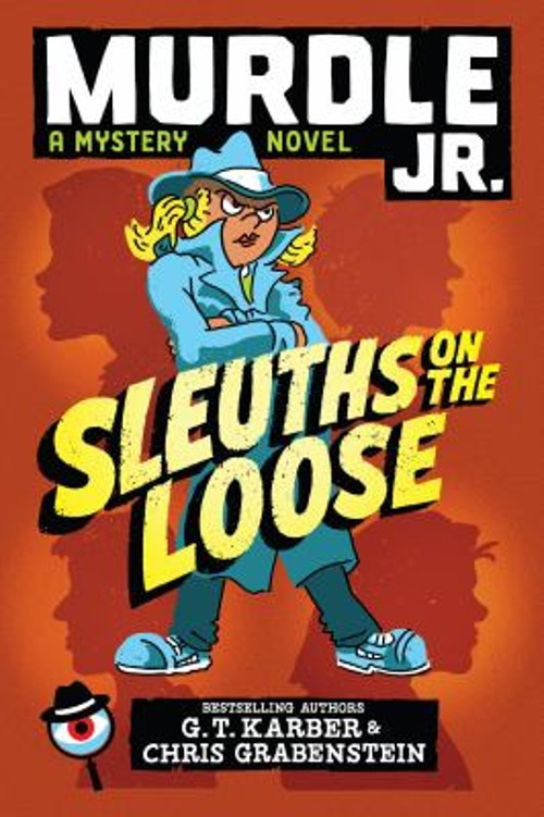 Murdle Jr. : Sleuths on the Loose Hardcover Chris, Karber, G. T.