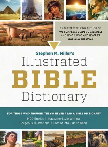 Stephen M. Miller’s Illustrated Bible Dictionary: For Those Who Thought…