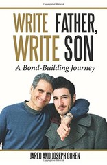 WRITE FATHER, WRITE SON: A BOND-BUILDING JOURNEY By Jared Cohen & Joseph Cohen