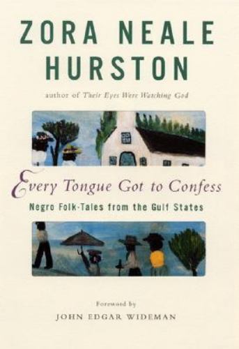 Every Tongue Got to Confess: Negro Folk-Tales by Zora Neale Hurston 2001 HC VG