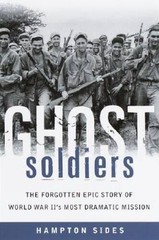 Ghost Soldiers: The Forgotten Epic Story of World War II’s Most Dramatic – GOOD