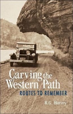 Carving the Western Path: Routes to Remember by R.G. Harvey