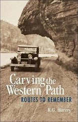 Carving the Western Path: Routes to Remember by R.G. Harvey