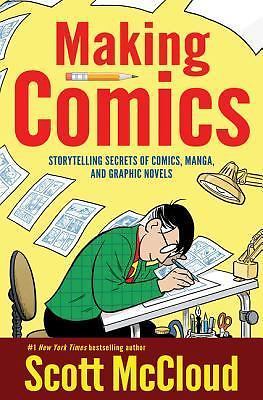 Making Comics : Storytelling Secrets of Comics, Manga and Graphic Novels by…