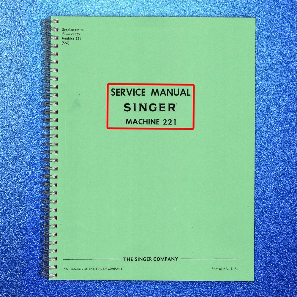SINGER 221 Sewing Machine SERVICE MANUAL (NOT Instruction Manual) FIXED & COVERI