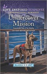 Undercover Mission (Alaska K-9 Unit, 3) – Paperback, by Dunn Sharon – Very Good