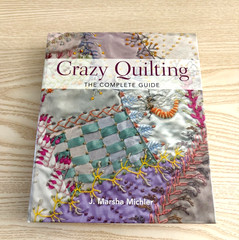 Crazy Quilting The Complete Guide Embroidery Hardcover Spiral Bound – Michler