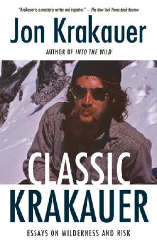 Classic Krakauer: Essays on Wilderness and Risk – Paperback – GOOD