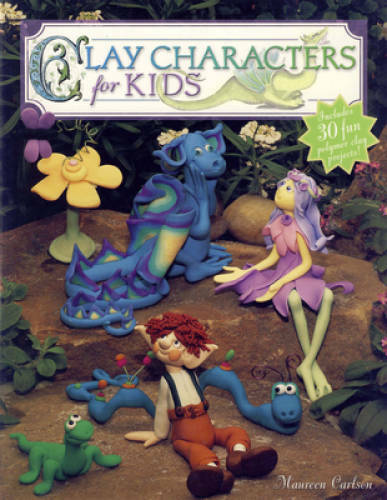 Clay Characters for Kids – Paperback By Maureen Carlson – GOOD