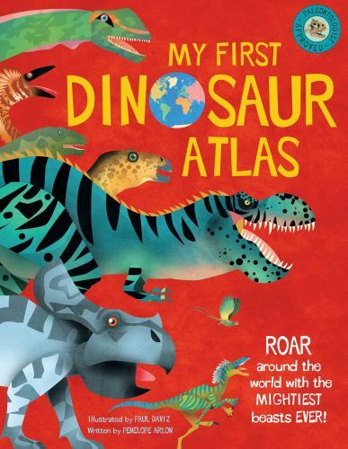 My First Dinosaur Atlas: Roar Around the World with… (hardcover)