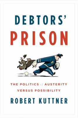 Debtors’ Prison : The Politics of Austerity Versus Possibility ( U237 )