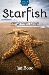 Starfish : A Sylvia Avery Mystery, Book II Paperback Jan Bono