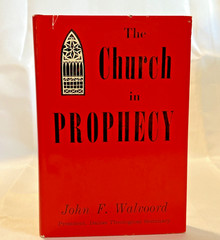 The Church in Prophecy (1967) ~ John F. Walvoord ~ Hardcover ~ Dust Jacket