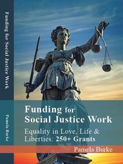 FUNDING for SOCIAL JUSTICE WORK: Equality in Love, Life and Liberties, 342 pages