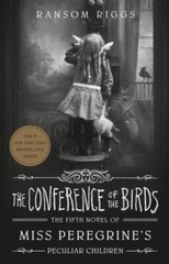 The Conference of the Birds; Miss Peregrine- Ransom Riggs, 0735231524, paperback