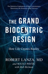 The Grand Biocentric Design: How Life Creates Reality – Hardcover – GOOD