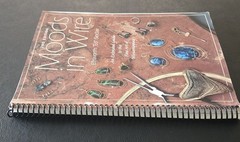 Moods in Wire : An Extended Guide to the Fine Art of Wirewrapping (2nd Ed)