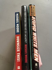 Michael Moore 3 Book Lot Stupid White Men Downsize This Nonfiction Politics