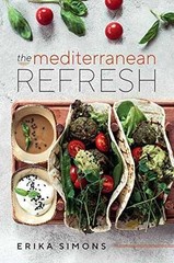 The Mediterranean Refresh – Over 100 – Paperback, by Erika Simons – Very Good x