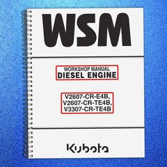 KUBOTA DIESEL ENGINE V2607-CR-E4-B V2607-CR-TE4B V3307 WORKSHOP MANUAL WSM