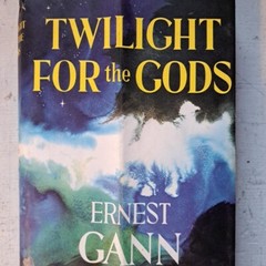 Twilight for the Gods Ernest Gann Sloane Historical Fiction 1956 HC 212 Pages