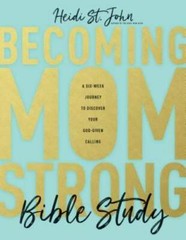 Becoming MomStrong Bible Study: A Six-Week Journey to Discover Your God-G – GOOD