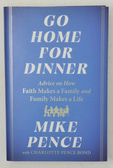 *2x SIGNED* Mike Pence & Charlotte Go Home for Dinner Advice Faith Family (HC)