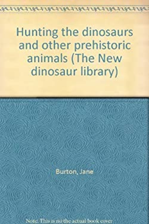 Hunting the Dinosaurs Library Binding Dougal Dixon