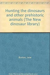Hunting the Dinosaurs Library Binding Dougal Dixon