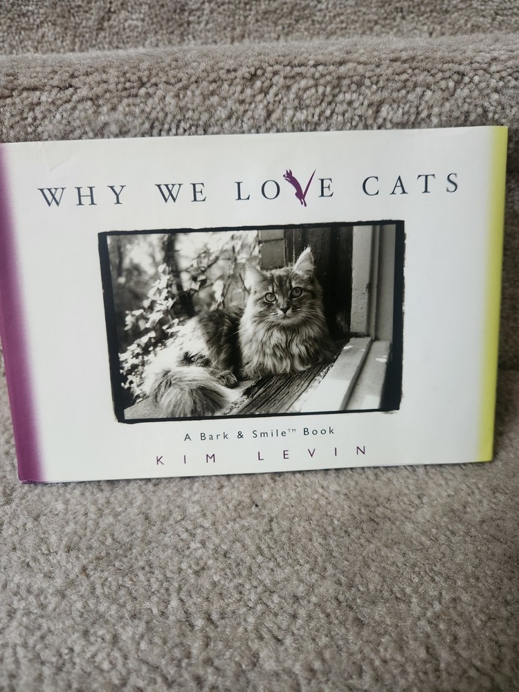 WHY WE LOVE CATS by Kim Levin (2001, Hardcover)