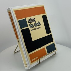 Selling the Movie : The Art of the Film Poster by Ian Haydn Smith