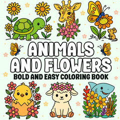 Bold and Easy Animals and Flowers: A Simple Coloring Book for Adults with 44 Fun