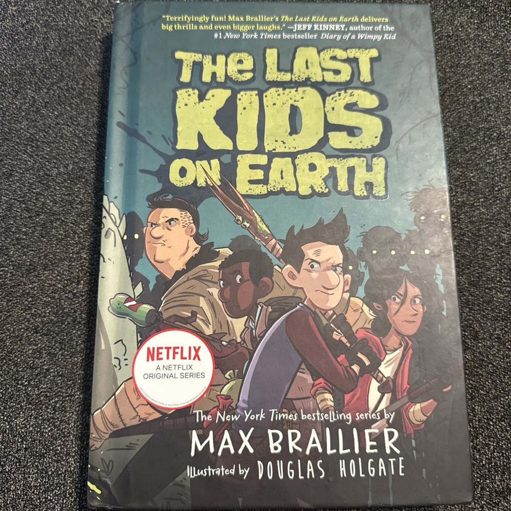 The Last Kids on Earth by Max Brallier, Illustrated by Douglas Holgate