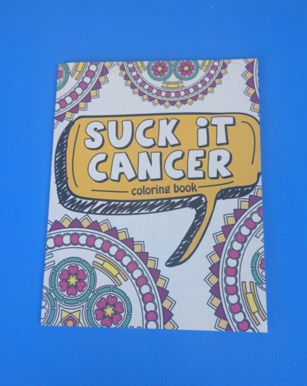 Suck It Cancer Coloring book ~ Positive Motivation to Beat Cancer